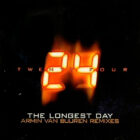 24 - The Longest Day (Armin Van Buuren Remixes)