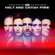 Halt and Catch Fire Songs from the AMC Television Series